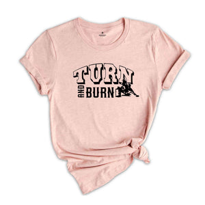 Turn And Burn Barrel Racing Shirt, Horseback Riding Shirt, Love Horse, Equestrian Shirt, Love Barrel Racing, Farmer Tee