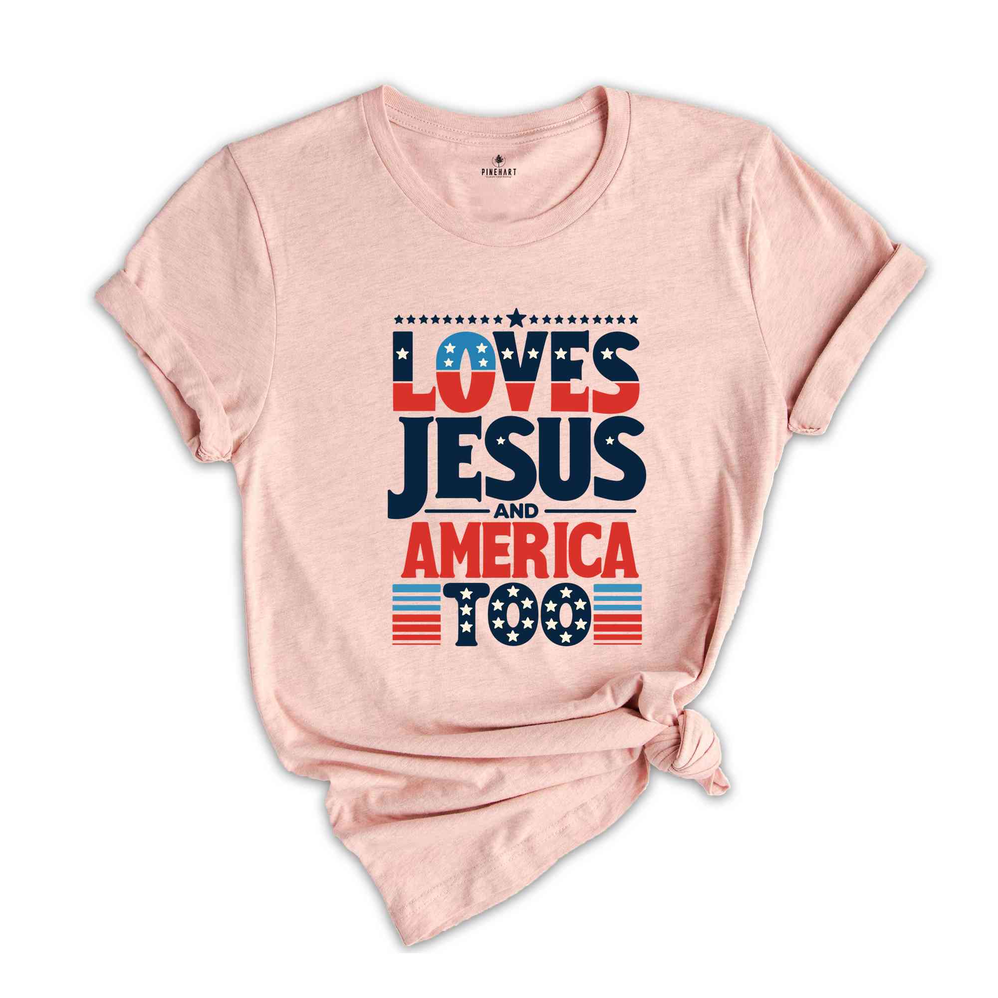 Loves Jesus and America Too Shirt, Red White And Blue Shirt, Independence Day Gift, USA Shirt, God Bless America