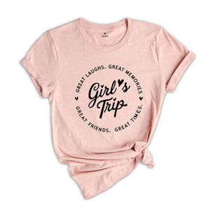 Girls Trip Shirt, Girls Vacation Shirt, Great Friends Shirt, Custom Girls Trip Shirt, Summer Vacation Shirt, Summer Trip Shirt