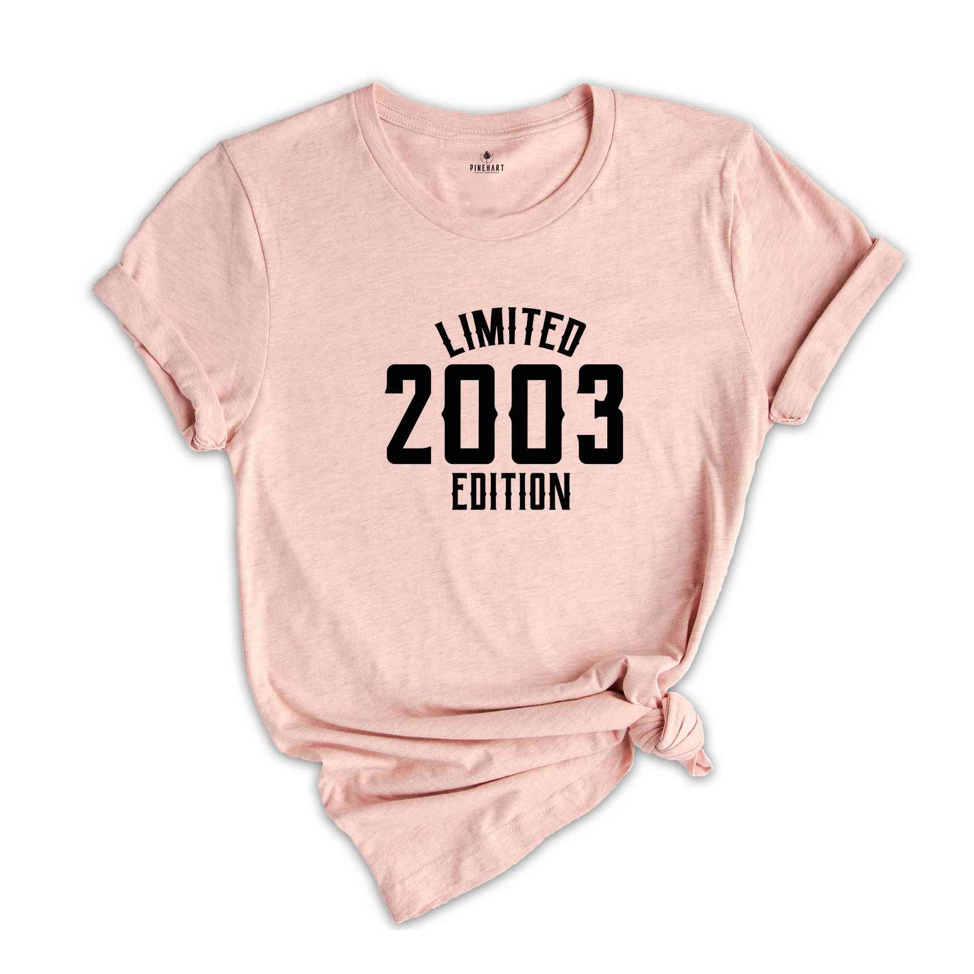 21th Birthday Shirt, Limited 2003 Edition Shirt, 21 Years Old Shirt, 21 Years Old Birthday Gift, 2003 Birthday Gift, 21th Birthday Party