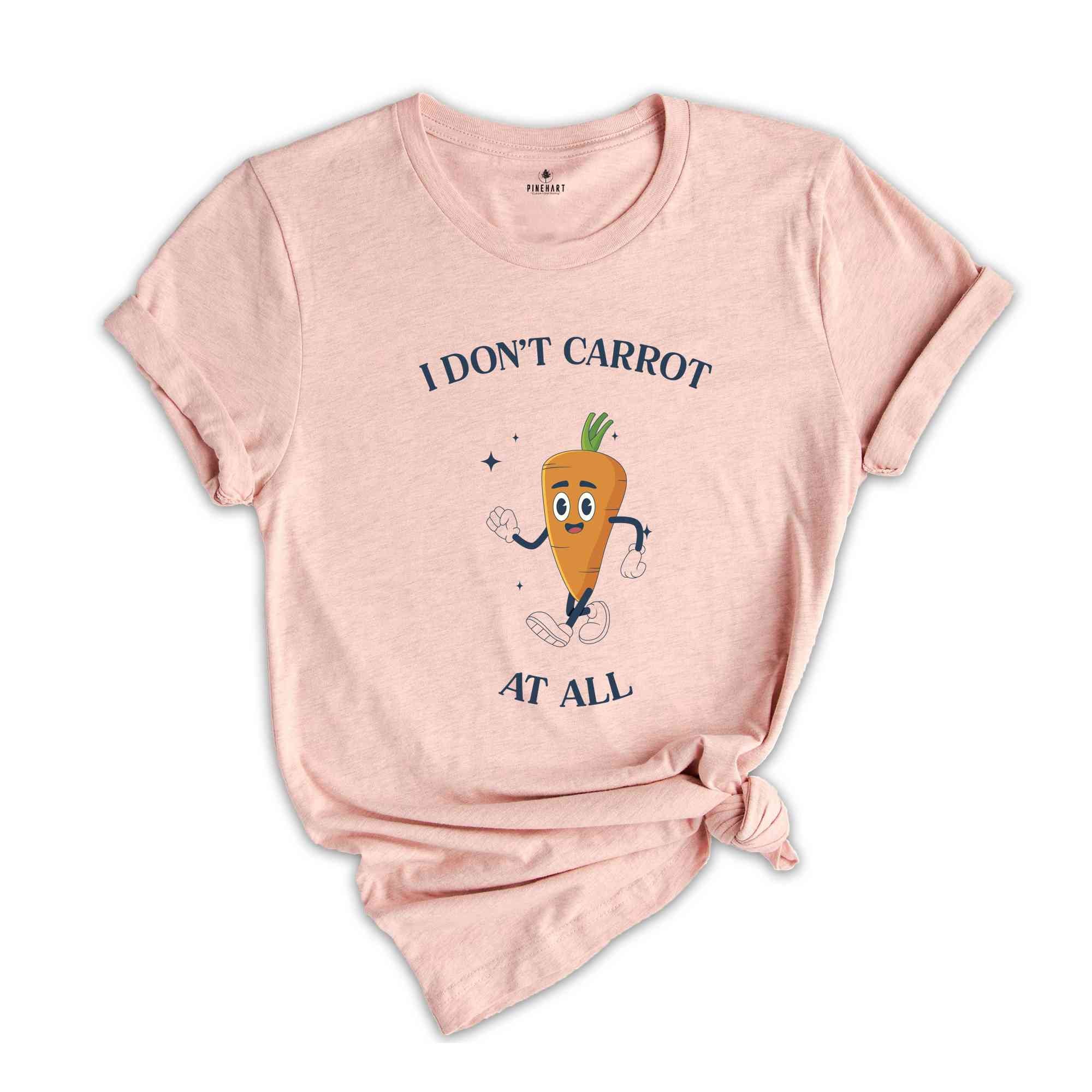 I Don't Carrot All Shirt, I Don't Care At All Tee, IDGAF T-Shirt, Humorous Easter Shirt, Funny Easter Gift, Easter Egg T-Shirt