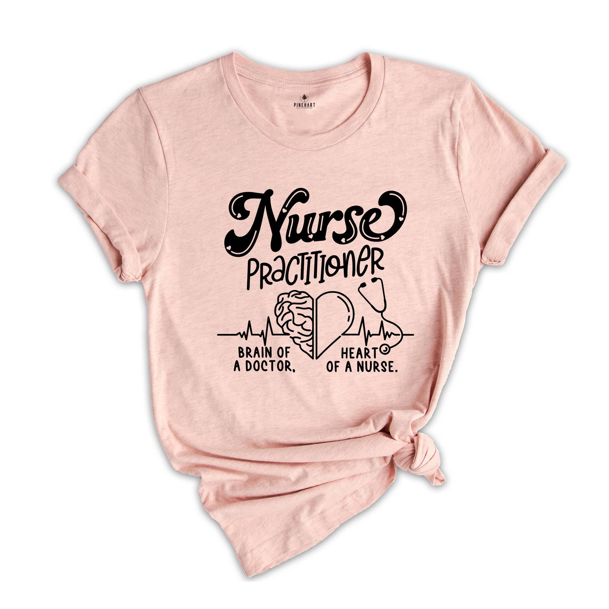 Nurse Practitioner Shirt, Brain Of a Doctor Tee, Heart Of a Nurse T-shirt, Future Nurse Gift, Funny Nurse Shirt