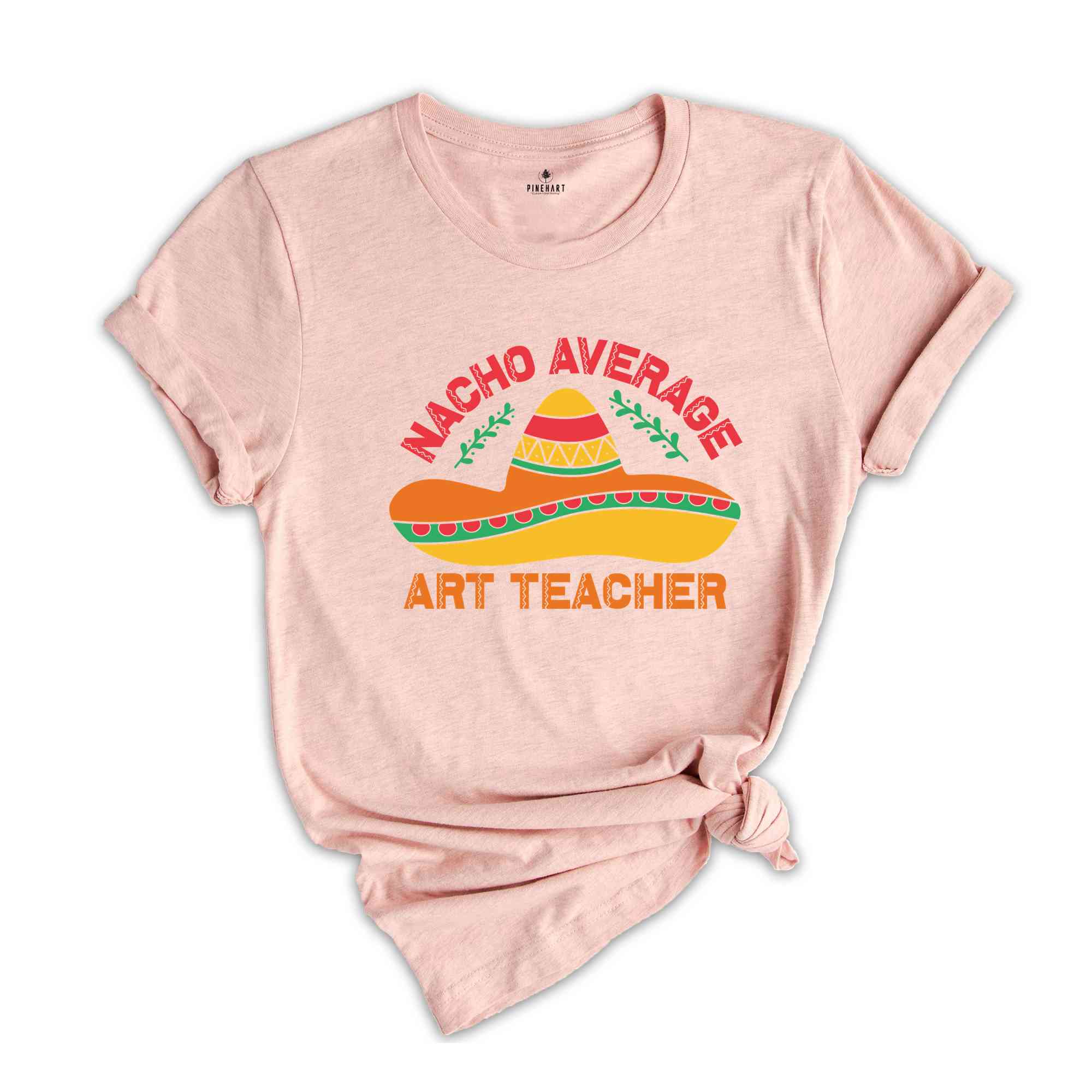 Nacho Average Art Teacher Shirt, Gift for Art Teacher, Art Teacher Tshirt, Art Teacher Gift, Mexican Fiesta Shirt, Fiesta Trip Shirt