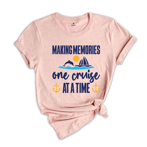 Making Memories One Cruise At A Time Shirt, Cruise Shirt, Cruise Trip Shirt, Cruise Crew Shirt, Cruise Squad Shirt, Group Cruise Shirt