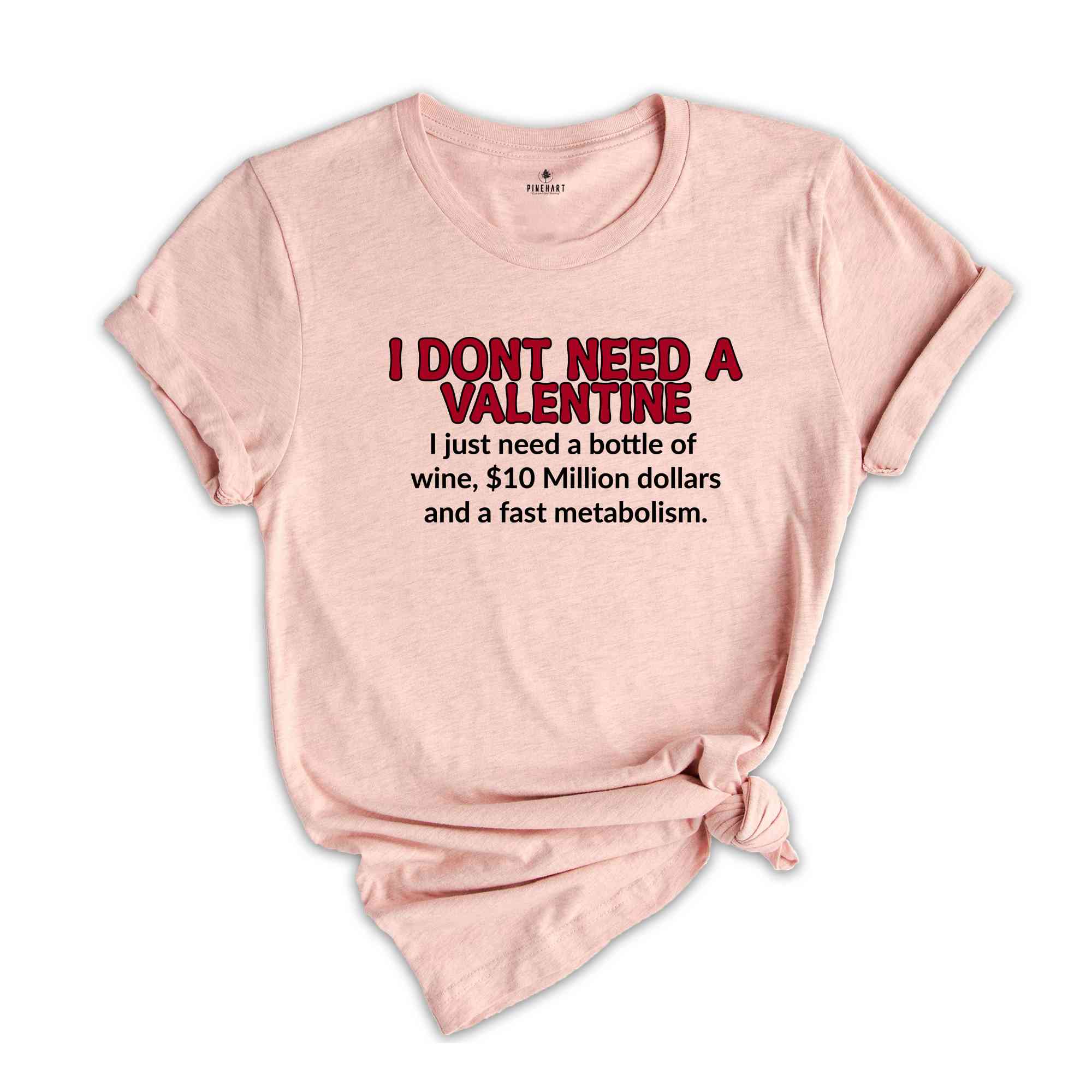 I Don't Need Valentine Funny Shirt, Funny Valentine Meme Shirt, Valentine Meme T-shirt, Funny Saying Shirt, I Need Wine Valentine Shirt.