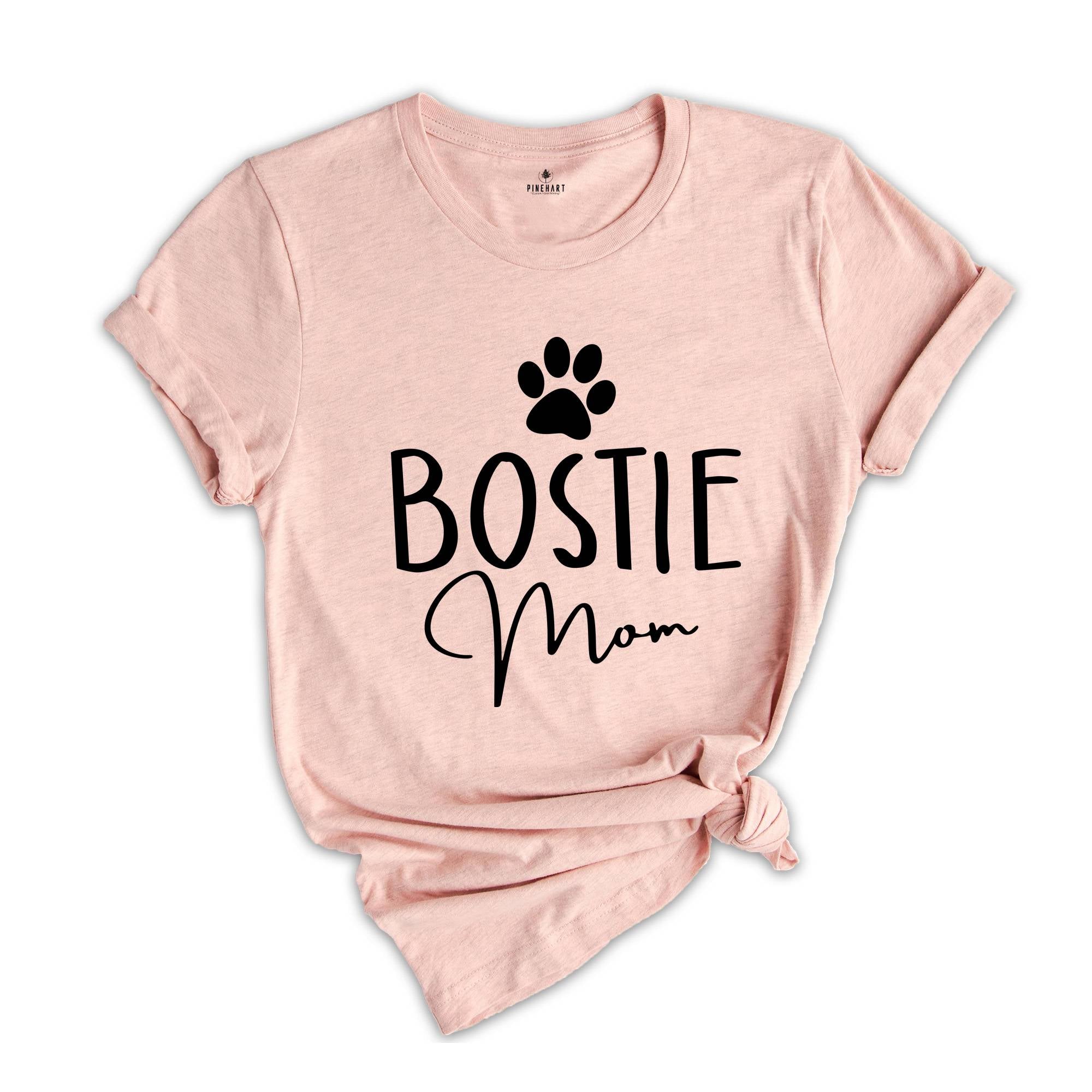 Bostie Mom Shirt, Animal Shirt, Dog Shirt, Dog Lover, Bostie Dog Mom, Boston Terrier Shirt, Gift for Dog Lover, Bostie Dog Mom Gift