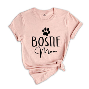 Bostie Mom Shirt, Animal Shirt, Dog Shirt, Dog Lover, Bostie Dog Mom, Boston Terrier Shirt, Gift for Dog Lover, Bostie Dog Mom Gift