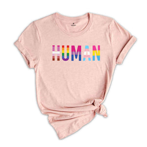 Human Shirt, LGBTQ Shirt, LGBTQ T-shirt, Pride Shirt, Equality Shirt, LGBTQ Pride Shirt, Lgbtq Tee, Pride T-shirt