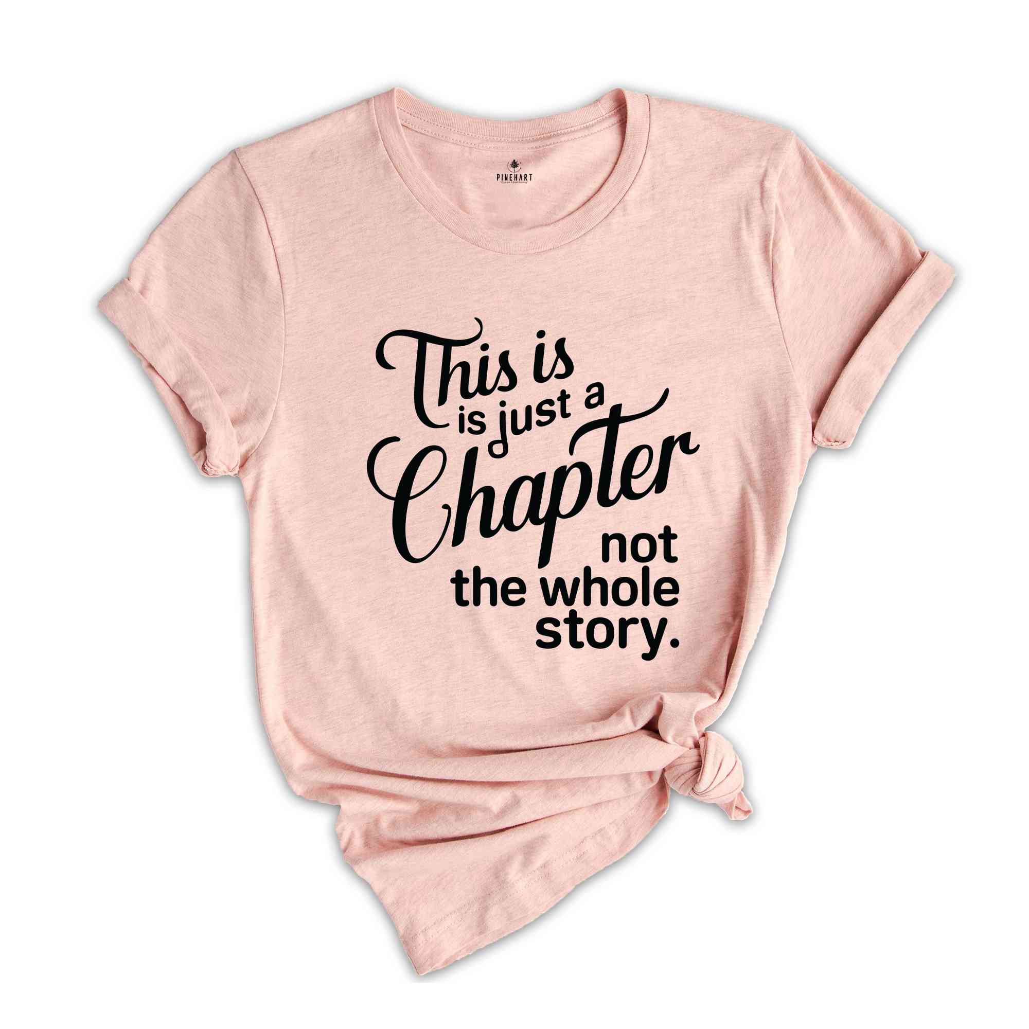 This Is Just A Chapter Not The Whole Story T-Shirt, Positive Saying Shirt, Inspirational Quote Shirt