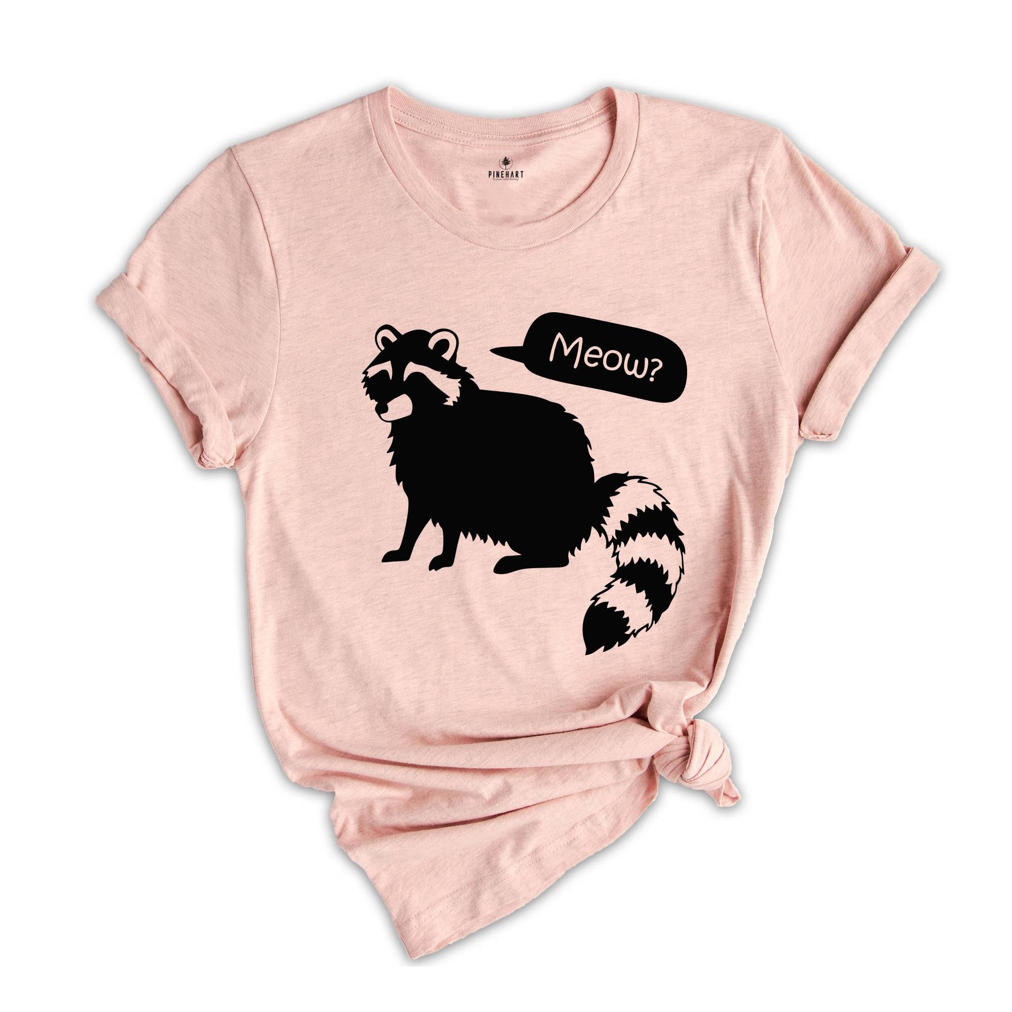 Raccoon Meow Shirt, Raccoon Shirt, Humorous Raccoon Tee, Cute Animal Gift, Racoon Gifts, Trash Panda Shirt, Funny Raccoon Shirt