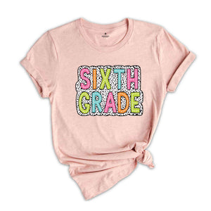 Sixth Grade Shirt, 6th Grade Shirt, 6th Grade Teacher Shirt, 6th Grade T-Shirt, Sixth Grade Tee, Back to School Shirt, School Shirt