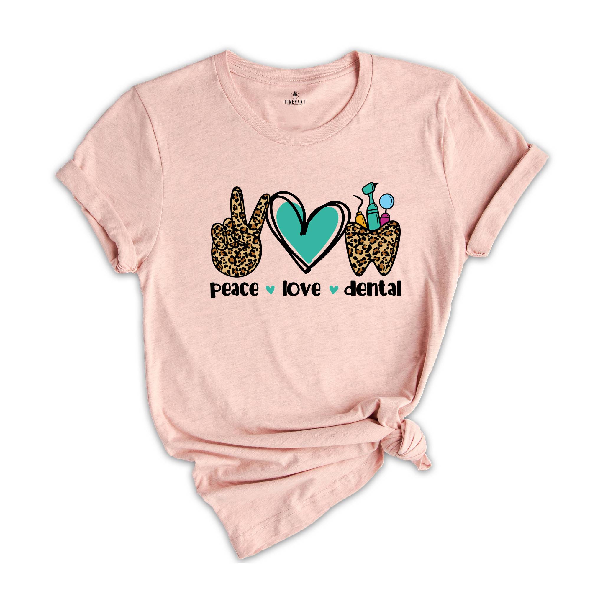 Peace Love Dental Shirt, Dentist Gift, Dental Graduation Tee, Dental Assistant T-Shirt, Peace Love Dental Outfit