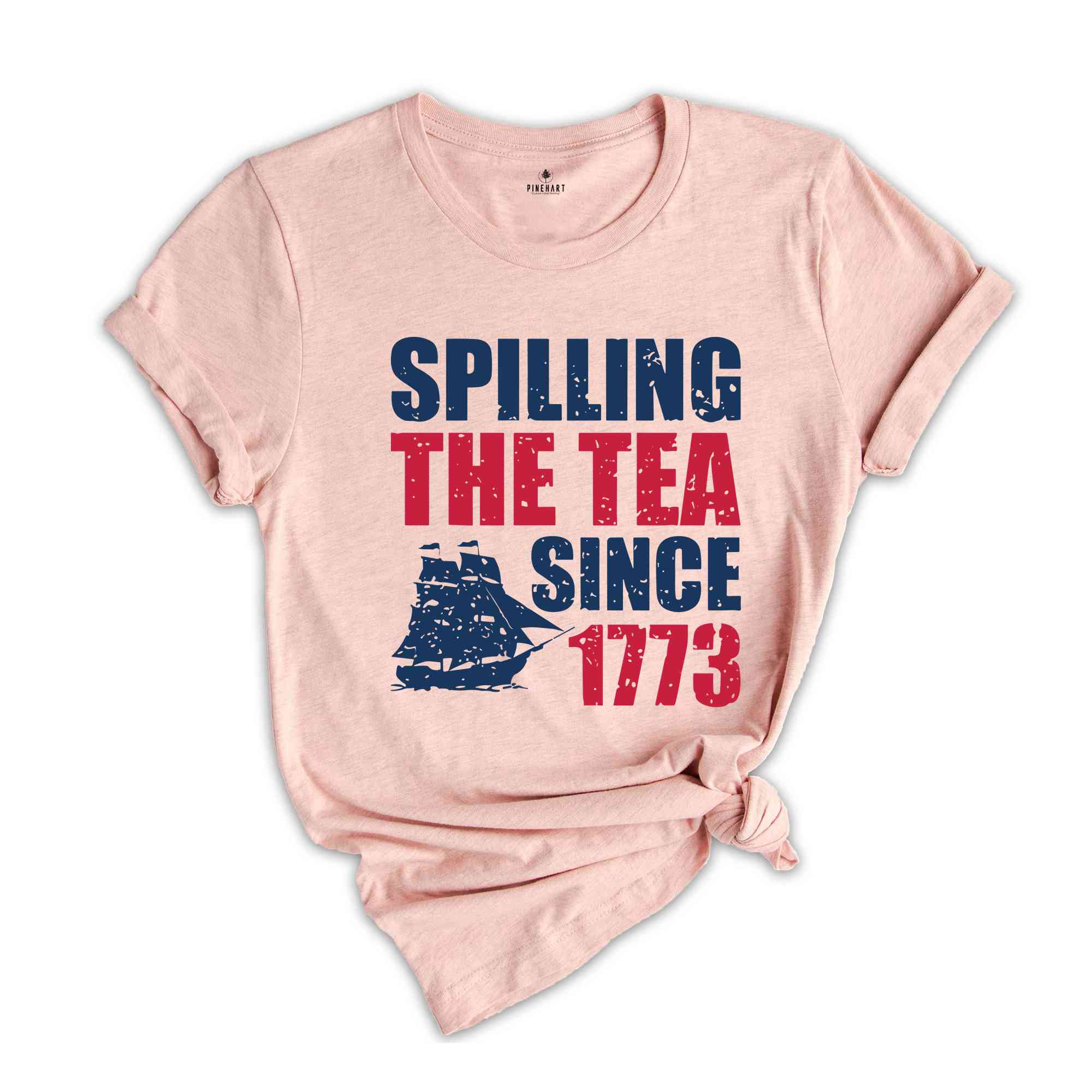 Spilling The Tea Since 1773 T-Shirt, Funny 4th of July Shirt, Patriotic Shirt, Women's Fourth of July Shirt, Independence Day Gifts