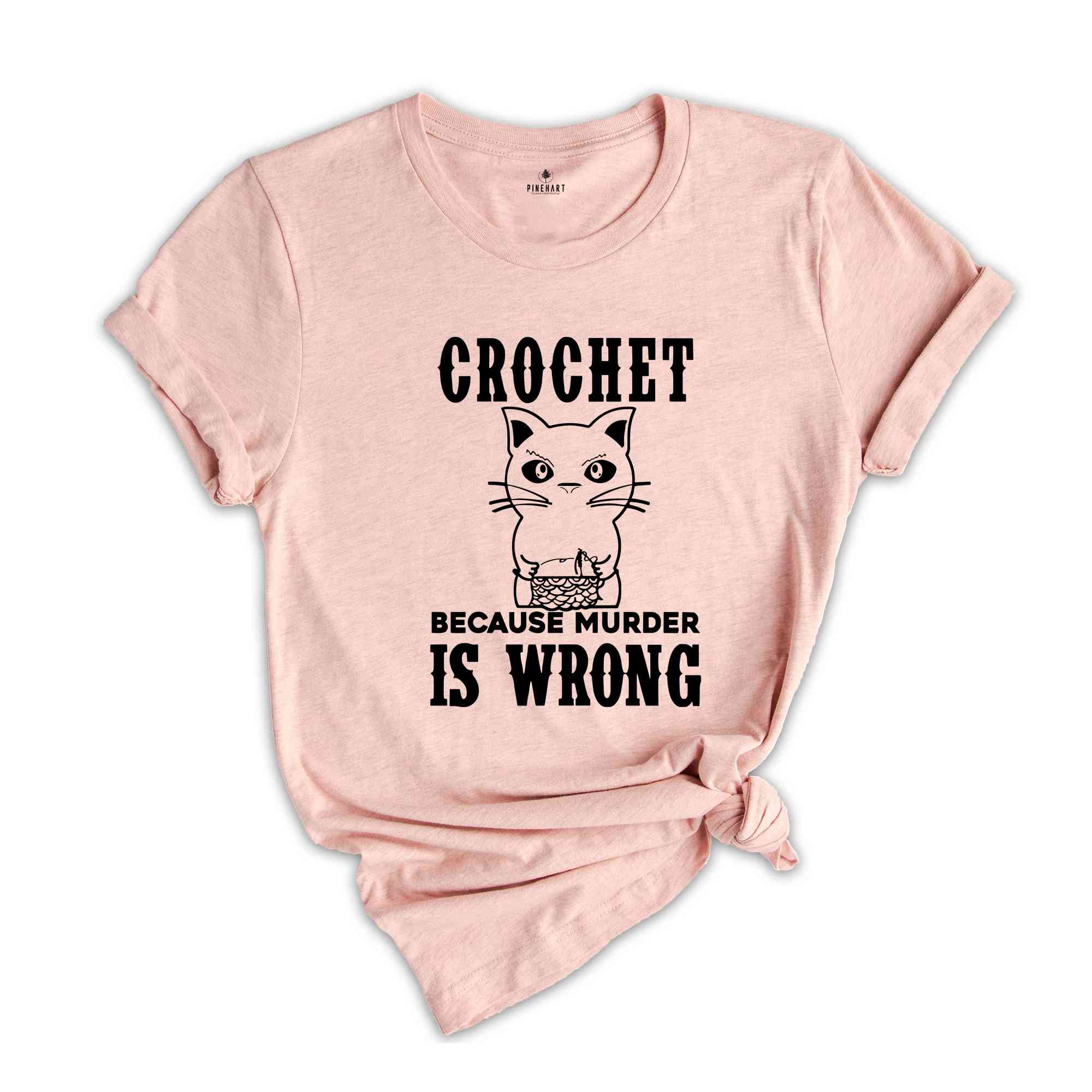 Crochet Because Murder Is Wrong Shirt, Crocheting Shirt, Funny Quote Shirt, Crochet Lover Shirt, Gift For Crochet Lover