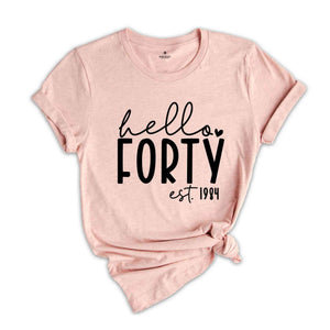 Hello Forty Shirt, 40th Birthday Shirt, Forty And Fabulous, Forty Birthday Shirt, 1984 Birthday Shirt, Birthday Party Shirt