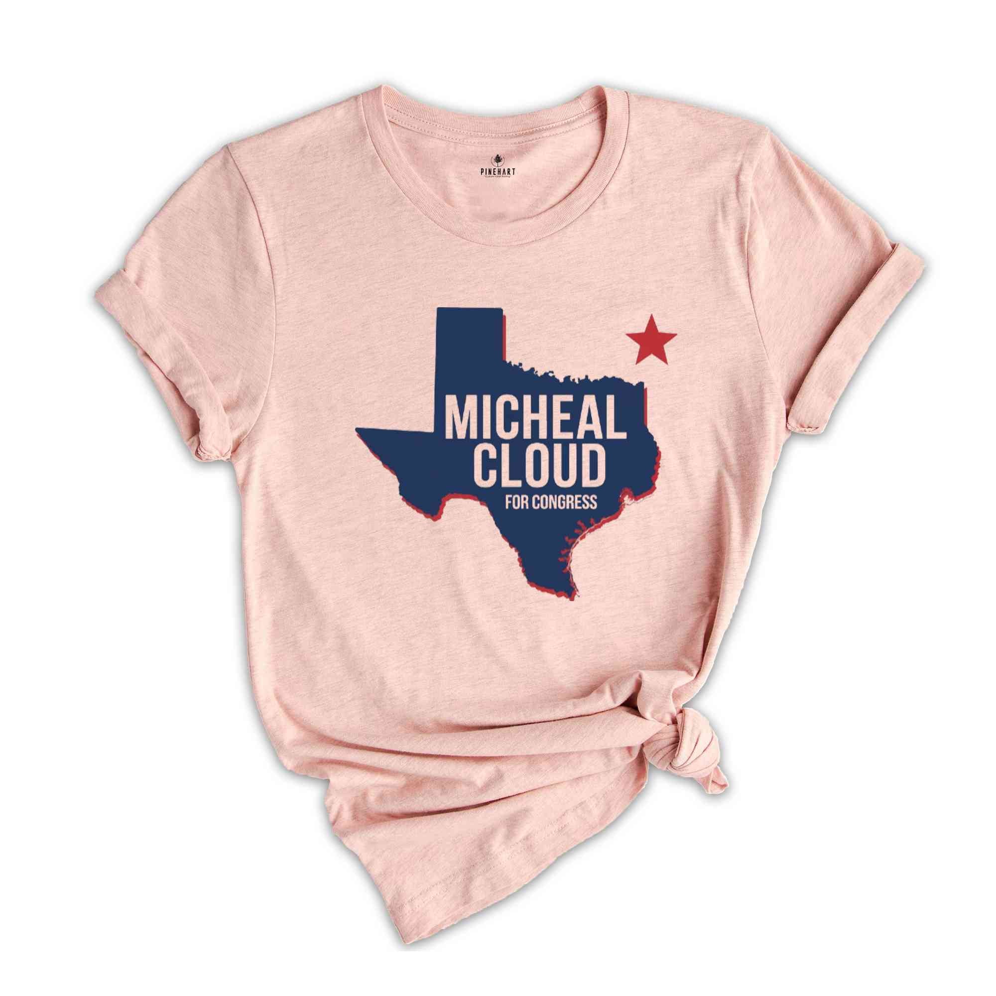 Micheal Cloud for Congress 2024 November Elections Campaign T-Shirt, Micheal Cloud for Texas 2024 Congressional Elections Campaign Tee