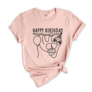 Happy Birthday Sloth T-shirt, Sloth Tee, Sloth Gift, Birthday T-shirt, Sloth Lovers Tee, Birthday Gift, Cute Sloth Tee, Animal Lover Gift