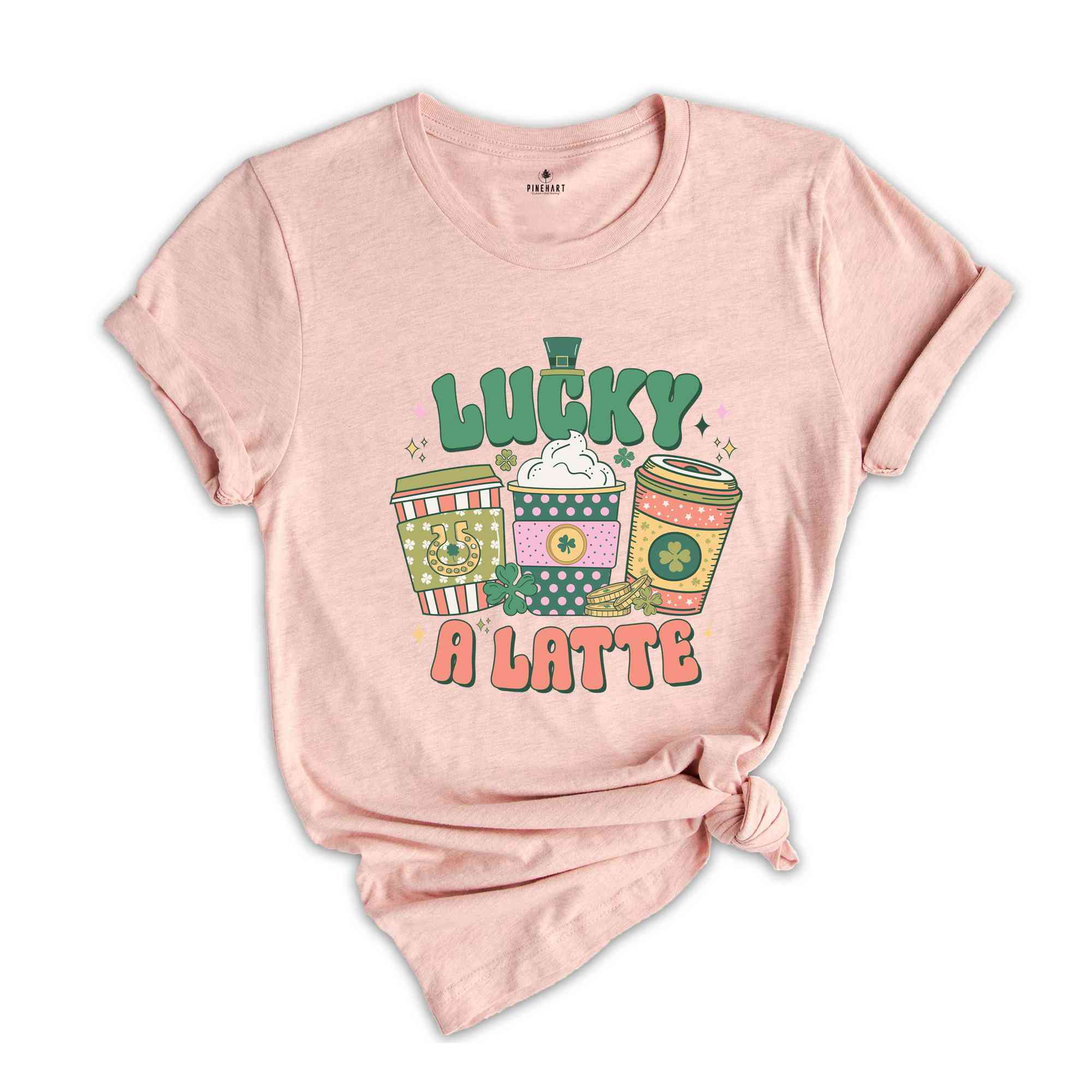 Lucky A Latte Shirt, Saint Patricks Day Shirt, Coffee Lover Shirt, Feeling Lucky Shirt, St. Patricks Day, Saint Patrick Shirt,