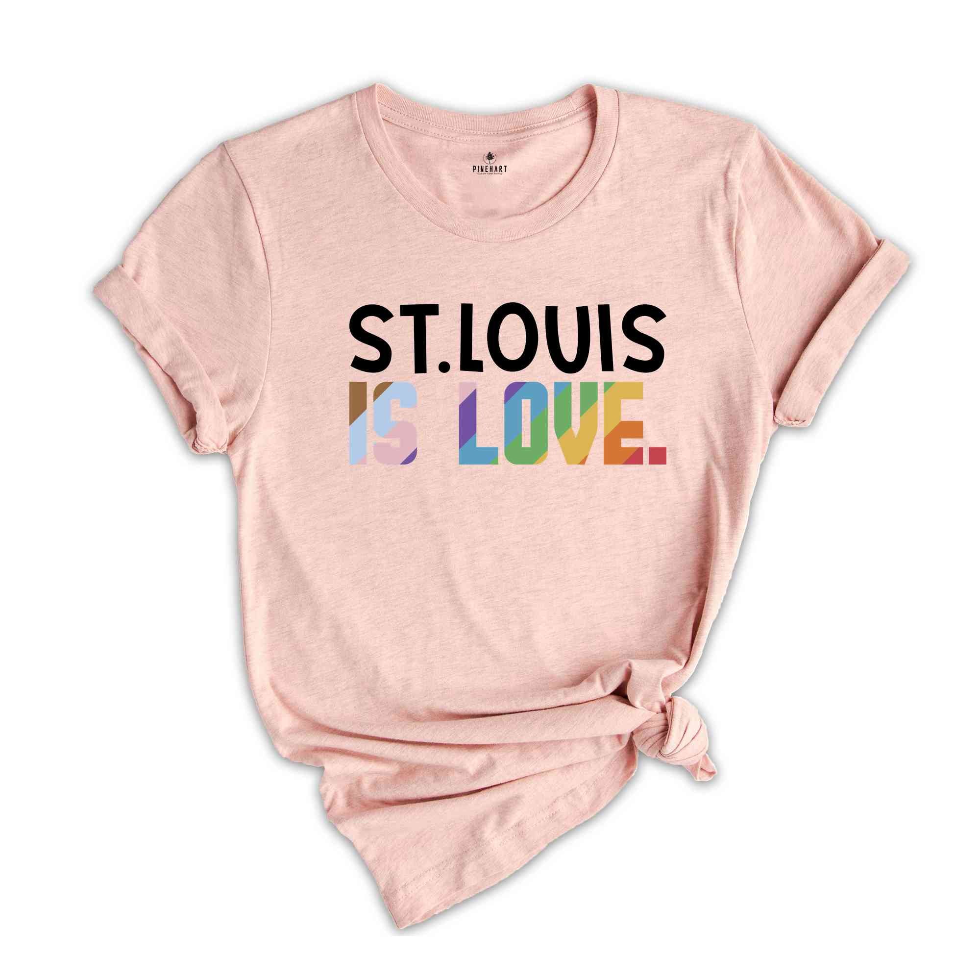 St. Louis Is Love Shirt, LGBTQ Shirt, Pride Month Shirt, Equal Rights Shirt, Love Is Love Shirt, Pride Shirt, Gay Shirt