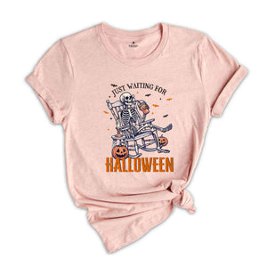 Just Waiting For Halloween Shirt, Halloween Skeleton Shirt, Funny Halloween Shirt, Halloween Gift, Spooky Season Shirt, Horror Shirt