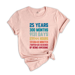 25 Years 300 Months Shirt, 25Th Birthday Shirt, 25Th Birthday Party, 1999 Shirt, Gift For Birthday, 25Th Birthday T-Shirt