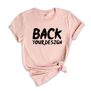 Custom Front And Back Print Shirt, Personalized Front And Back Print Shirt, Custom Shirts, Personalized Shirt