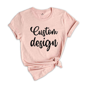 Custom Text Shirt, Personalized Shirt, Custom Mom Shirt, Customized Shirt, Personalized Gift, Custom Name Shirt, Saying Shirt