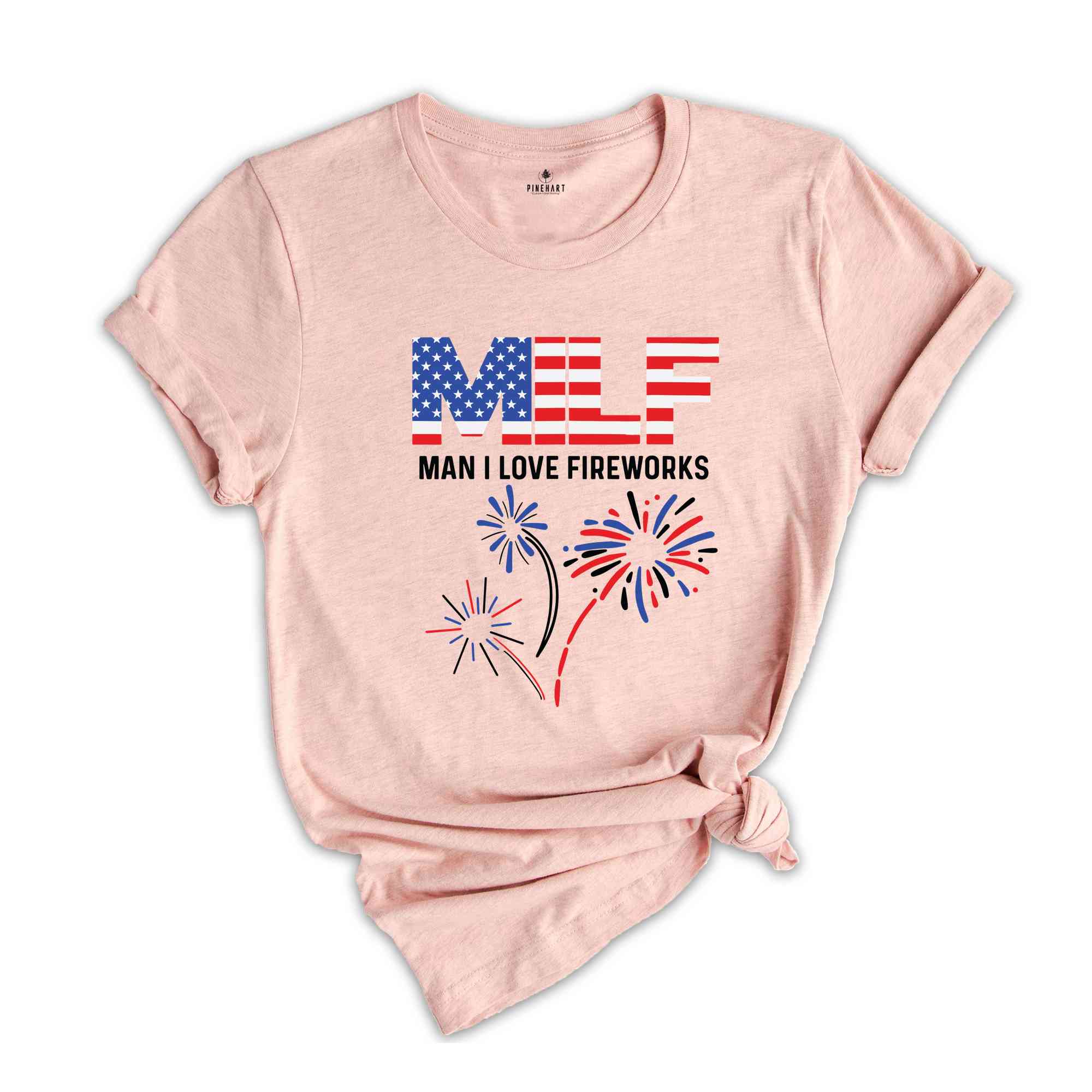 MILF Man I Love Fireworks Shirt, 4th of July Shirt, Patriotic Gift, Independence Day Tee, Milf Humor Shirt, MILF Shirt, Freedom Shirt