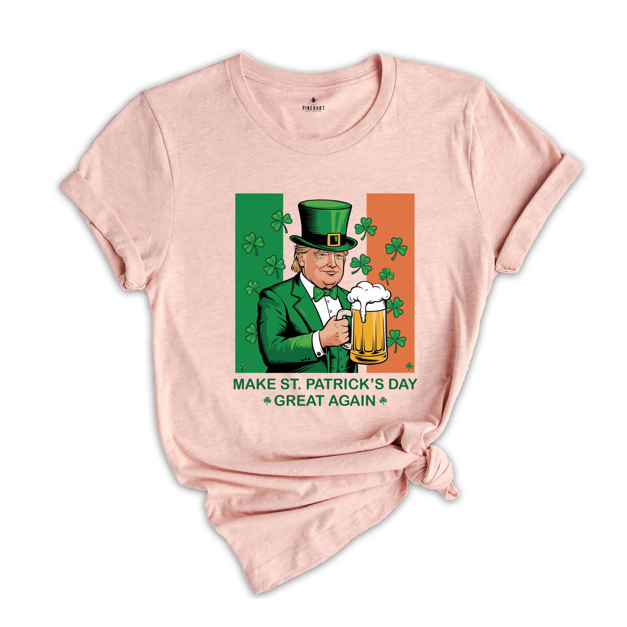 Make St. Patrick's Day Great Again Shirt, Donald Trump Shirt, Beer Shirt, Irish Day Shirt, Irish Trump Shirt, Funny St. Patty's Day Tee