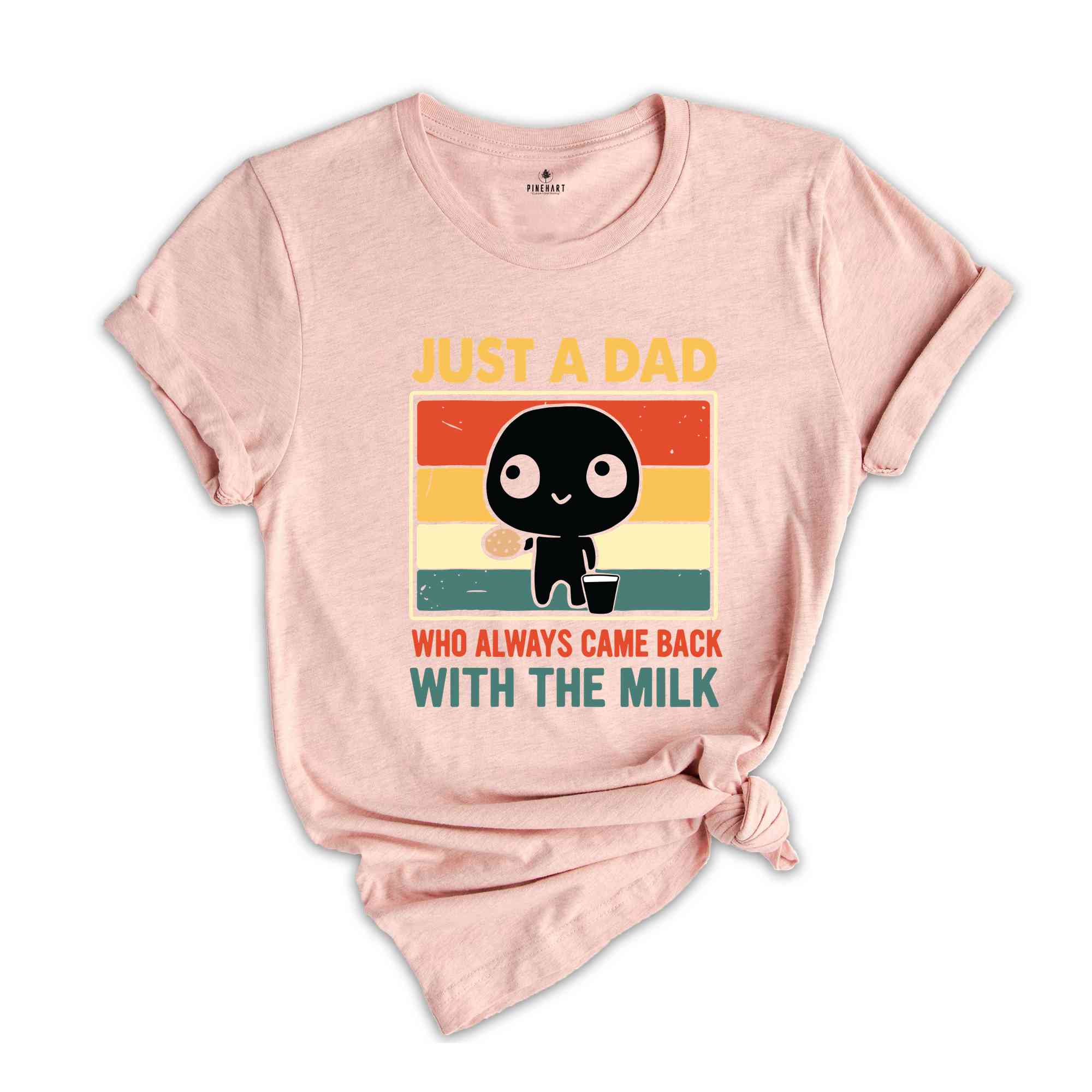 Just A Dad Who Came Back With The Milk Shirt, Funny Father's Day Shirt, Funny Dad's Birthday Gifts, Father's Day Apparel