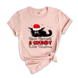 Have Yourself A Grumpy Little Christmas Shirt, Funny Christmas Shirt, Cute Christmas Shirt, Cat Christmas Shirt, Cat Lover Shirt, Xmas Gift