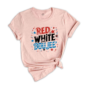 Red White and Boujee Shirt, Funny 4th of July Shirt, Women's Memorial Day Tshirt, American Flag Shirt,