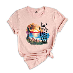 Day Drinking On The Lake Is My Happy Place, Day Drinking Shirt, Lake Shirt, Cute Camping Shirt, Nature Lover Shirt, Funny Drinking Shirt