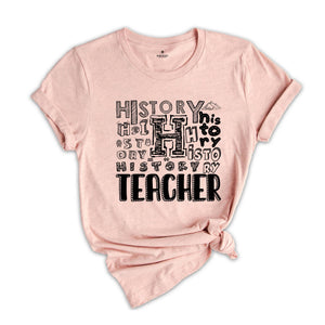 History Teacher Shirt, History Teacher Gift Tee, History Teacher Tee, History Lover Gift Shirt, History Teacher Typography Shirt,