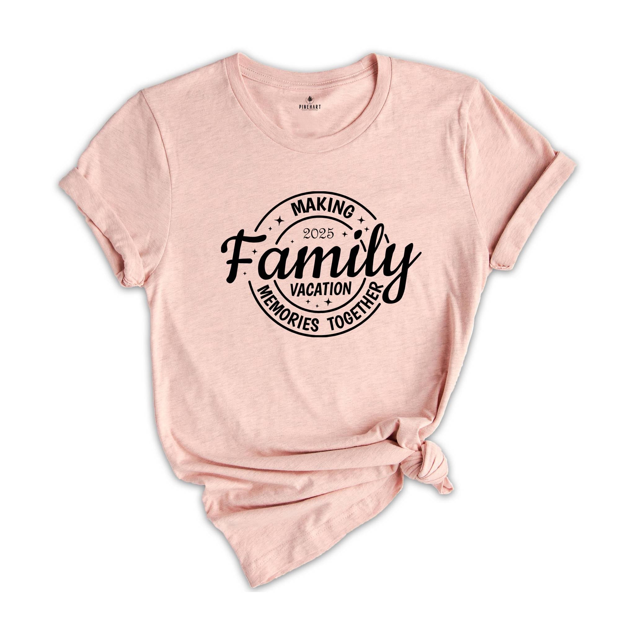 Making Memories Together Family Vacation Shirt, Family Vacation T-Shirt, Family Trip Shirt, Matching Family Shirts, Adventure Shirt