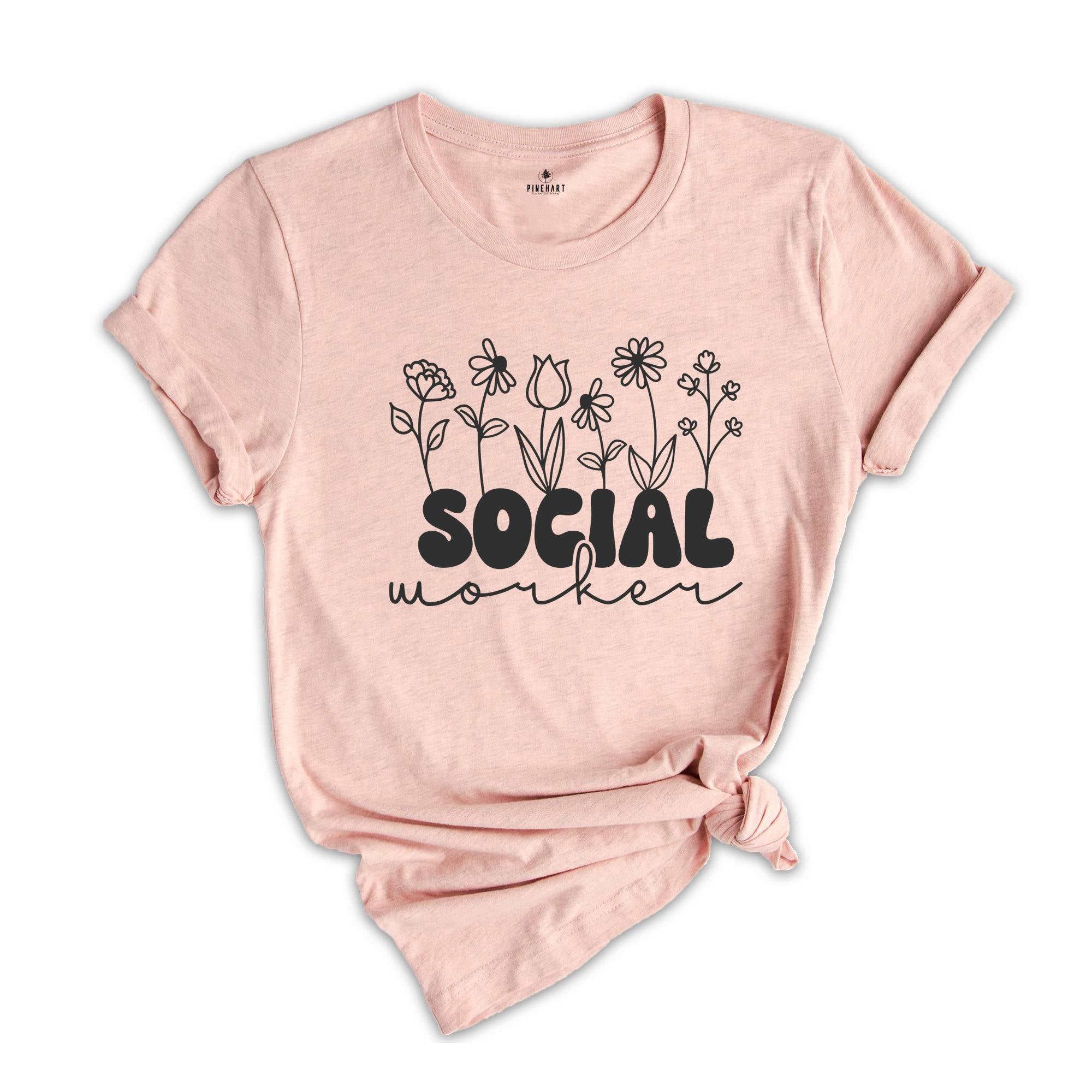 Social Worker Shirt, Counselor Shirt, Therapist Shirt, Social Worker Gift, School Counselor Shirt, Floral Social Worker Shirt, Floral Shirt