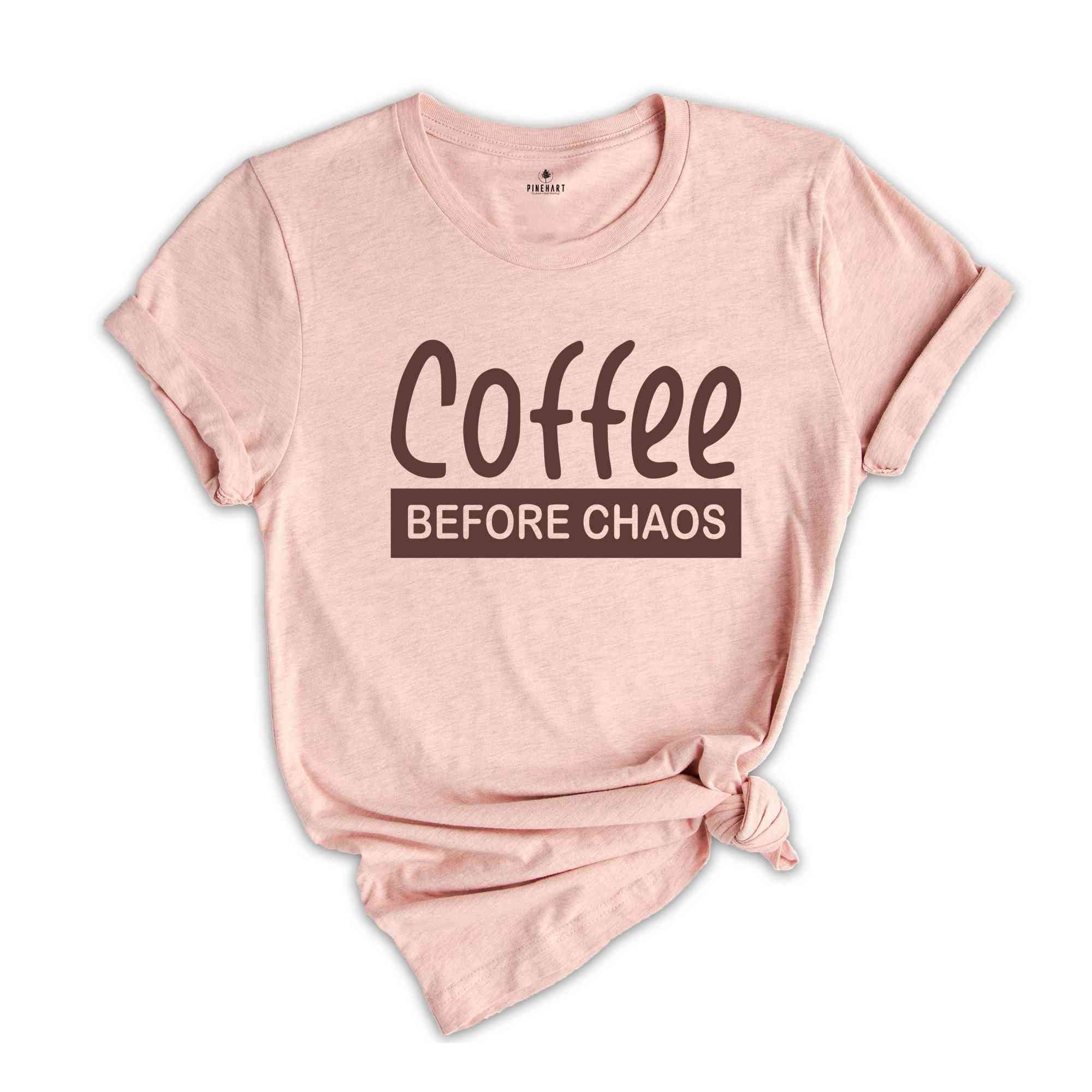 Coffee Before Chaos Shirt, Funny Sayings, Positive Quotes, Funny Shirt, Good Vibes, Coffee Shirt, Coffee lover Shirt