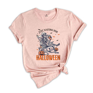 Just Waiting For Halloween Shirt, Funny Halloween Shirt, Spooky Summer Halloween Shirt, Skeleton Shirt, Pumpkins Shirt, Spooky Vibes Shirt