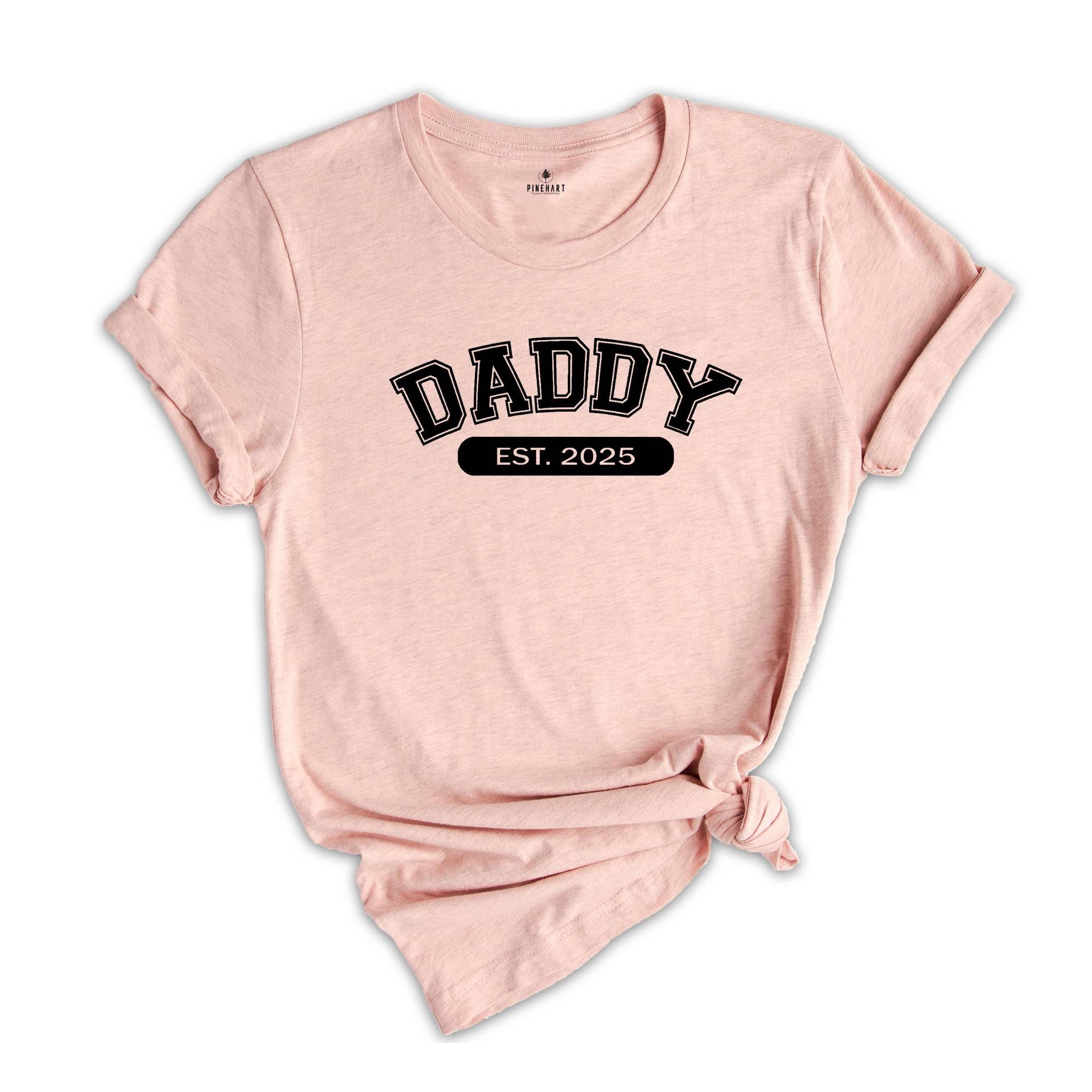 Daddy Est 2025 Shirt, New Father Day Gift, Birthday Daddy T-shirt, Daddy T-shirt, Gift For Husband