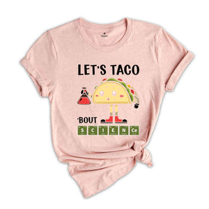 Let's Taco Bout Science Shirt, Taco Lover Shirt, Science Shirt, Scientist Taco Shirt, Science Teacher Tee, Science Kids Shirt, Science Gift