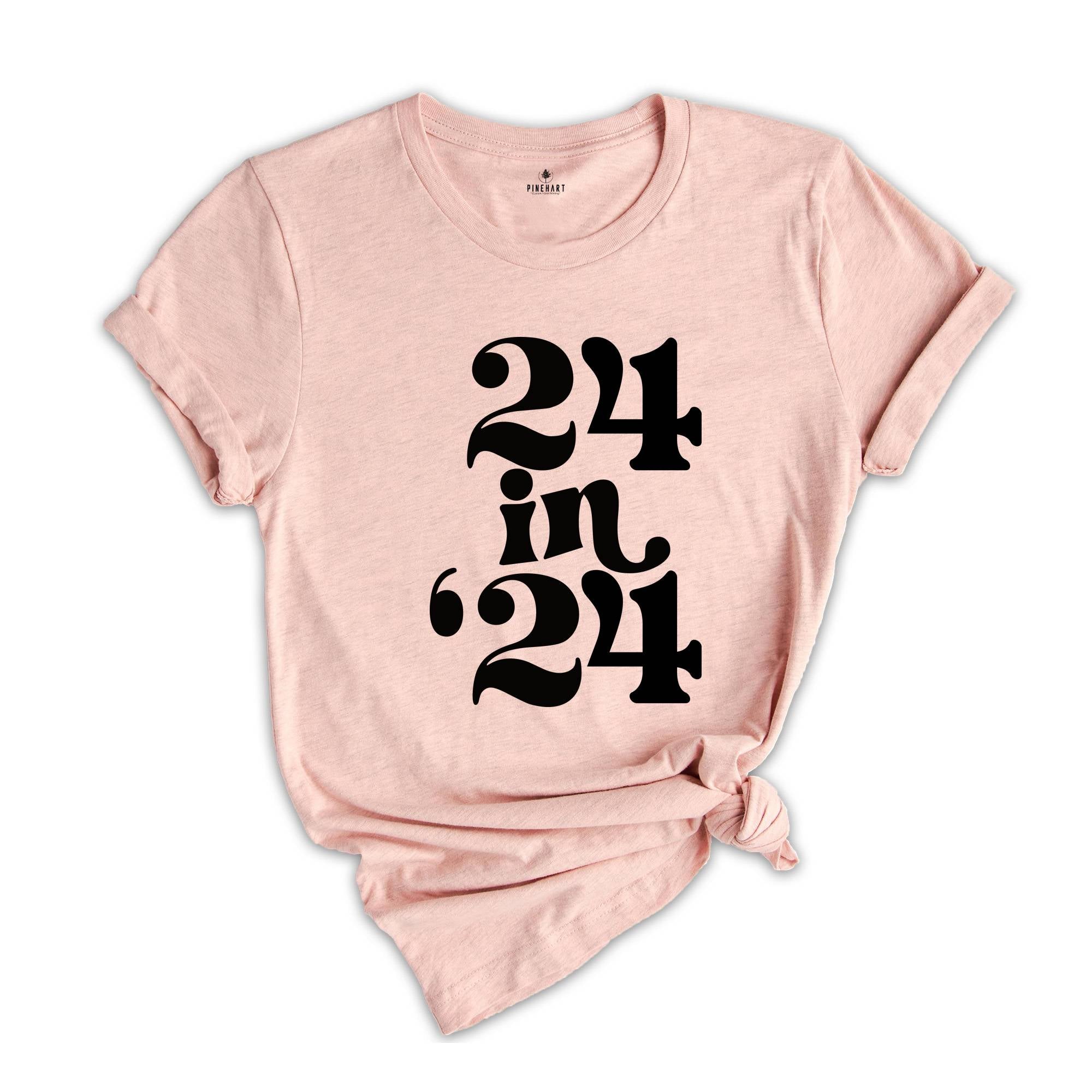 24 In 24 Shirt, 24st Birthday Gift, 24nd Birthday Shirt, 24 Years Old Tee, 24 Years Old Birthday Gift, 24nd Birthday Party, 24 Years Old Tee