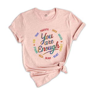 You Are Enough Shirt, LGBTQ Inspirational Shirt, Ladies Gift Shirt, Lesbian Gay Shirt, Love is Love Shirt, Pride Shirt