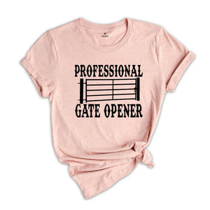 Professional Gate Opener Shirts, Western Shirt, Funny Farmers Wife Shirts, Ranch Shirts, Chicken T-Shirt, Cowboy Shirt, Ranch Girl Shirt