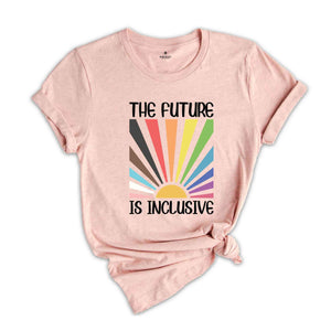 The Future Is Inclusive Shirt, Rainbow Pride Shirt, Human Rights Shirt, LGBTQ Shirt, Progress Pride Shirt, Social Justice Shirt, Gay Pride