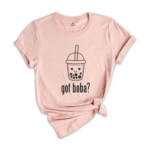 Got Boba Shirt, Bubble Tea-Designed Shirt, Bubble Tea Lover Shirt, Gift for Bubble Tea Lover, Kawaii Boba Drink Shirt