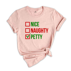 Nice Naughty Petty Shirt, Funny Christmas Shirt, Christmas Sweatshirt, Christmas Party Tee, Sarcastic Christmas Tee, Xmas Gift