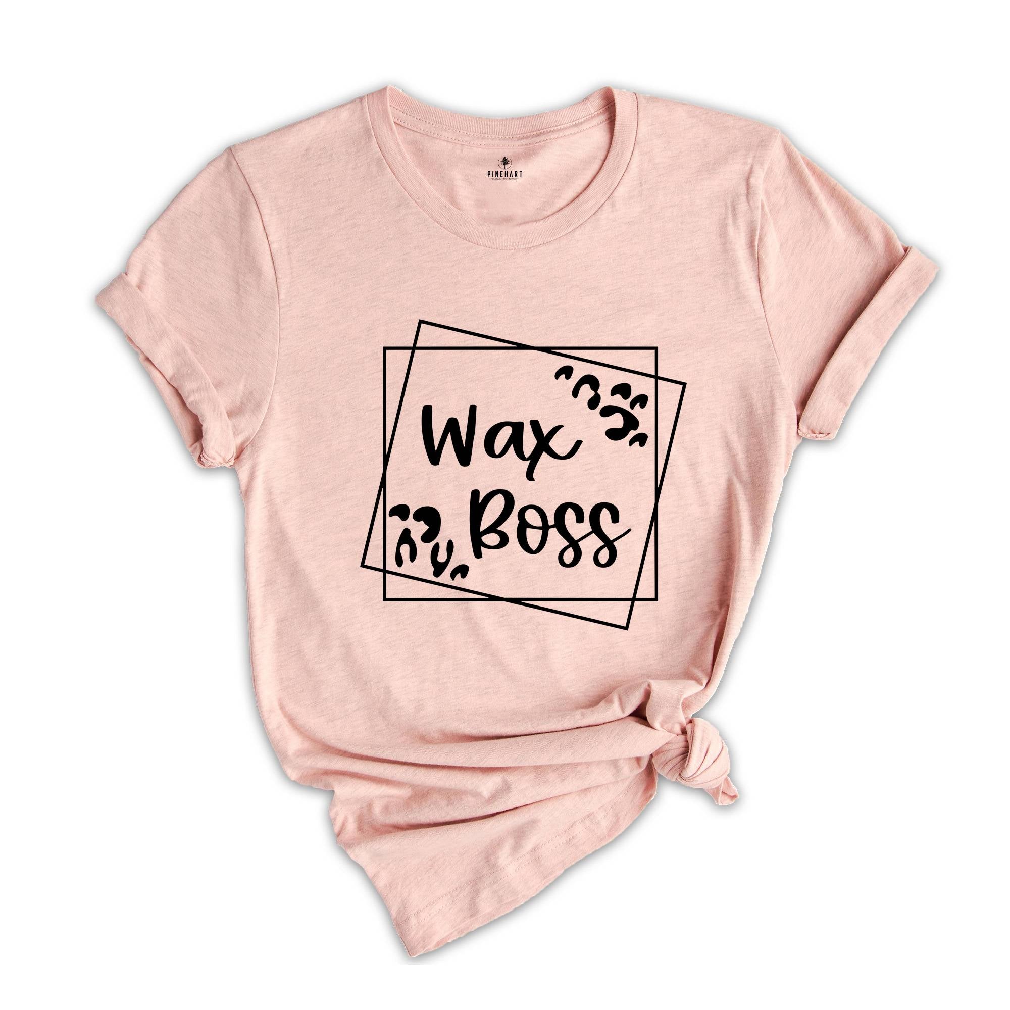 Wax Boss T-Shirt, Wax Specialist Tee, Wax Technician Shirt, Esthetician Shirt, Wax Tech Gift, Esthetician Gift Wax Melts