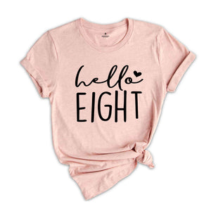 Hello Eight Shirt, 8th Birthday Shirt, Eight Year Old Birthday, 8th Birthday Party Shirt, Gift for 8th Birthday