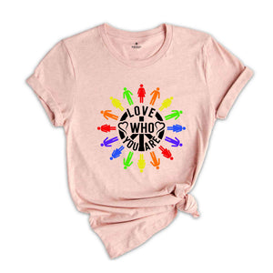 Love Who You Are Pride Shirt, Gay Pride Shirt, LGBT Shirt, Gay Shirt, Rainbow Shirt, Lgbt Flag Shirt, Pride Lover Shirt