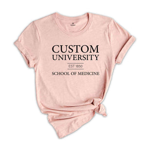 Custom University Name Shirt, Personalized College Program Shirt, School of Medicine Shirt, Med Student Graduation Gift